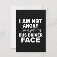 Just My Bus Driver Face