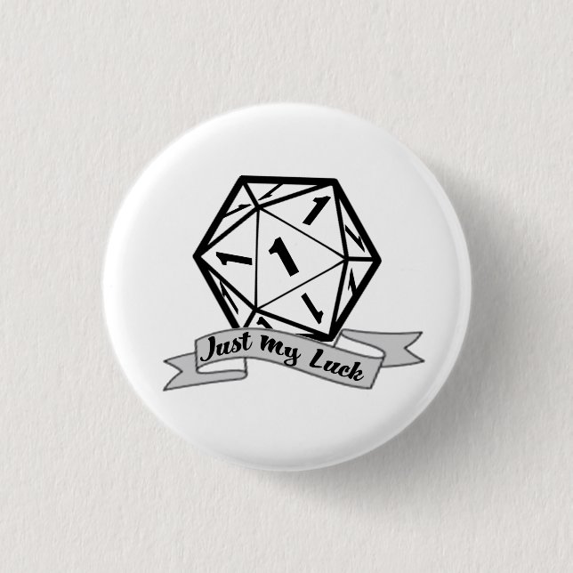 Just My Luck d20 button (Front)
