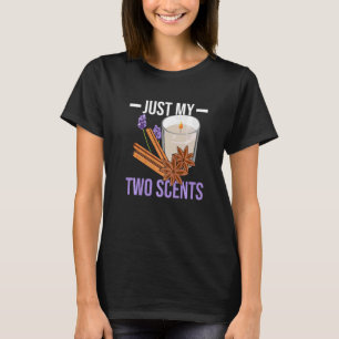 Just my two scents for a Candle Making T-Shirt