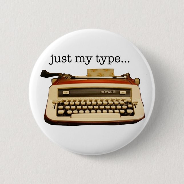 just my type... 6 cm round badge (Front)