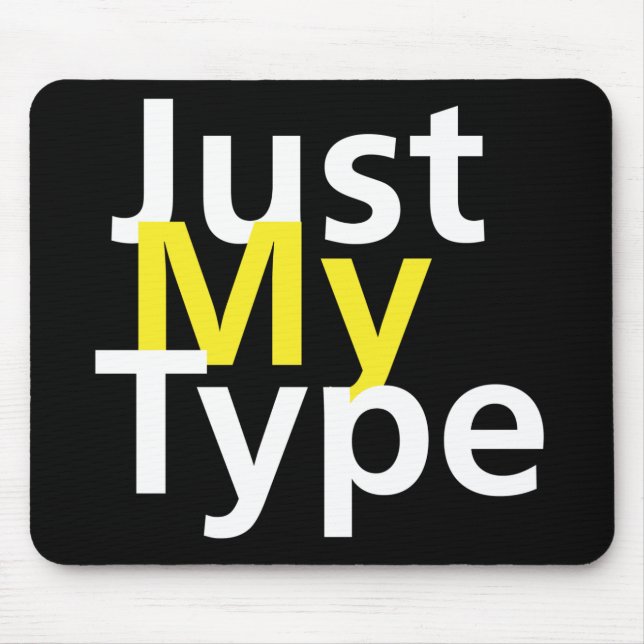 Just My Type Mouse Mat (Front)