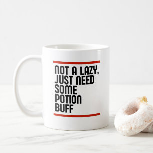 Just Need Some Potion Buff Coffee Mug