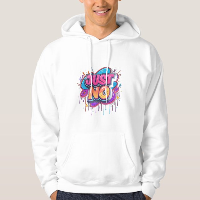 Just No and No Reasons – Graffiti Pop StreeT-Shirt Hoodie (Front)