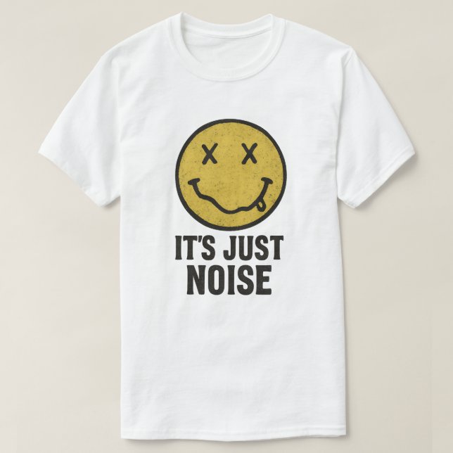 Just Noise T-Shirt (Design Front)