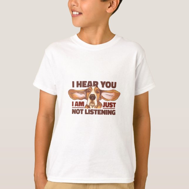 JUST NOT LISTENING BASSET HOUND T-Shirt (Front)