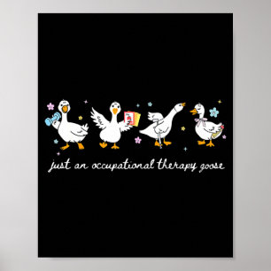 Just Occupational Therapy Goose Ot Occupational Poster