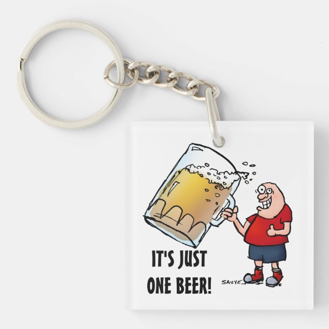 Just One BIG Beer Funny Keychain (Front)