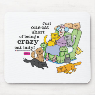 Just One Cat Short Of Being A Crazy Cat Lady Mouse Mat