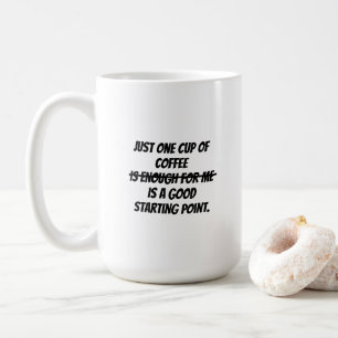 Just one cup of coffee