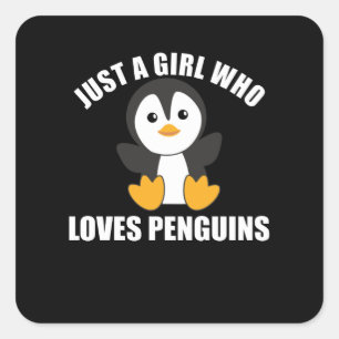 Just One Girl Who Loves Penguins - Cute Penguin Square Sticker