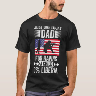 Just One Lucky Dad 0 Liberal Fourth Of July T-Shirt