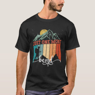 Just One More Bend Mountain Outdoors Nature Wildli T-Shirt