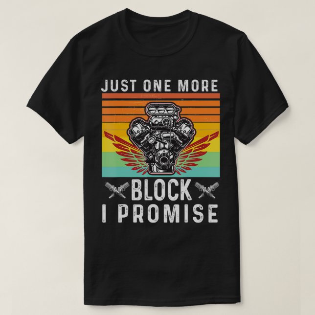 Just One More Block Gift Mechanic Engine Racing En T-Shirt (Design Front)