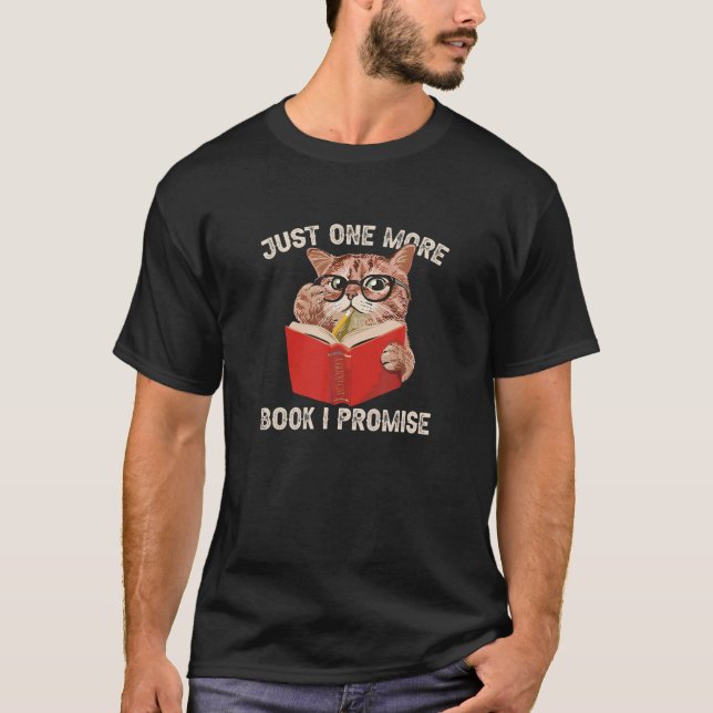 JUST ONE MORE BOOK I PROMISE-Funny Cat Book Lover T-Shirt (Front)