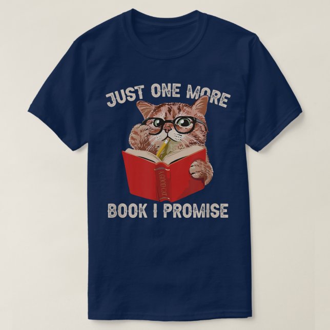 JUST ONE MORE BOOK I PROMISEFunny cat book lover  T-Shirt (Design Front)