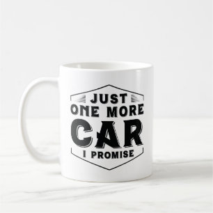 Just One More Car Coffee Mug