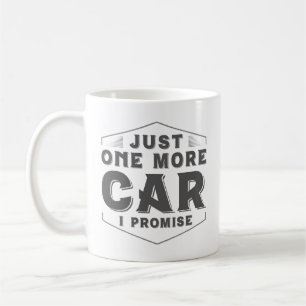 Just One More Car Coffee Mug