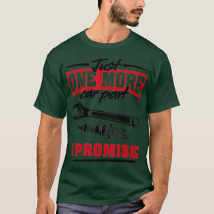 Just One More Car I Part Promise Funny Fathers Day T-Shirt