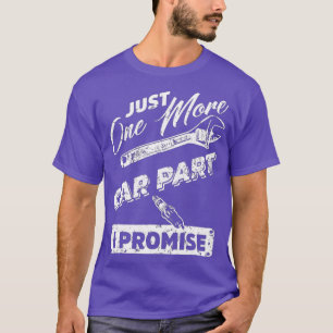 Just One More Car I Part Promise Funny Fathers Day T-Shirt