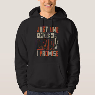 Just One More Car I Promise Car Enthusiast Colle Hoodie
