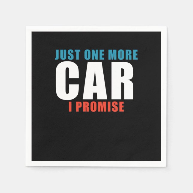 Just One More Car I Promise Car Enthusiast Collect Napkin (Front)
