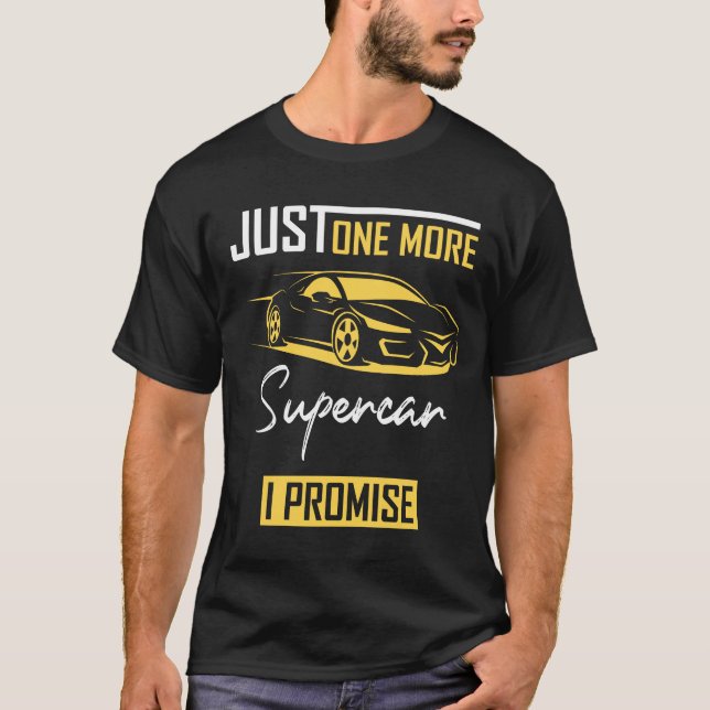 Just One more car i promise - Car Enthusiast T-Shirt (Front)