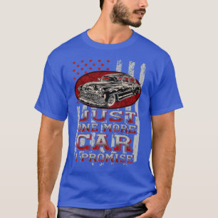 Just One More Car I Promise Car Lover Guys T-Shirt