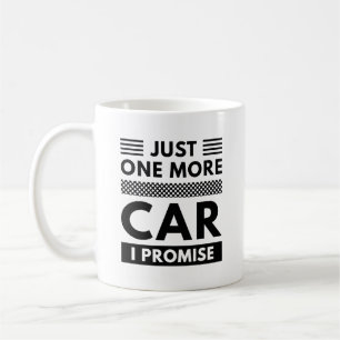 Just One More Car I Promise Coffee Mug