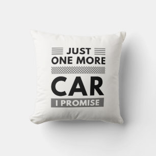 Just One More Car I Promise Cushion
