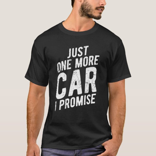 Just One More Car I Promise - Gear Head Tee (Front)