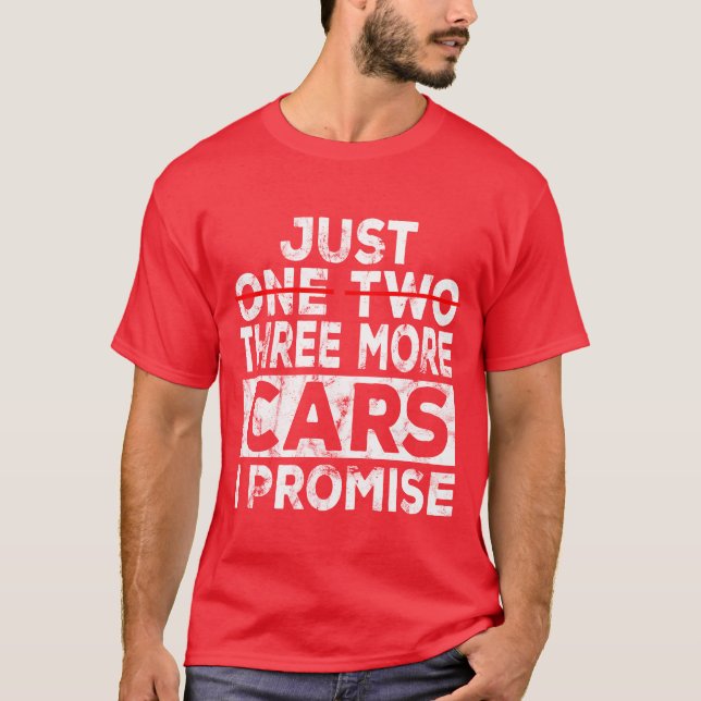 Just One More Car I Promise Mecha Car Garage funny T-Shirt (Front)