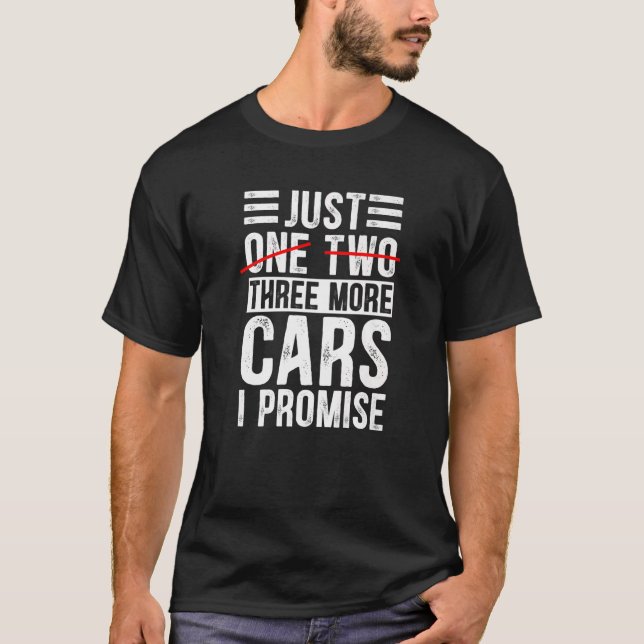 Just One More Car I Promise Mechanic Car  Garage   T-Shirt (Front)