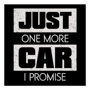 Just One More Car I Promise Poster