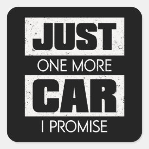 Just One More Car I Promise Square Sticker