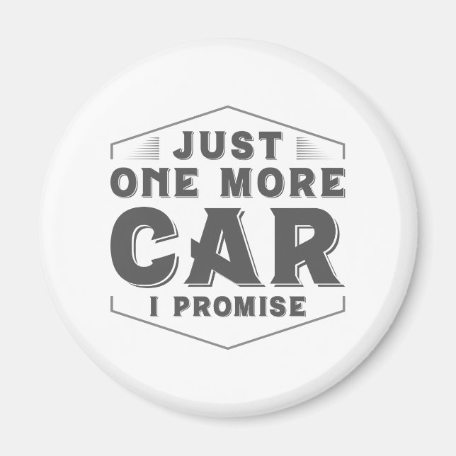 Just One More Car Magnet (Front)