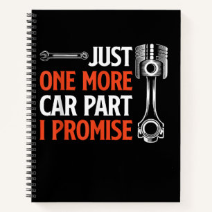 Just One More Car Part I Promise - Car Enthusiast  Notebook