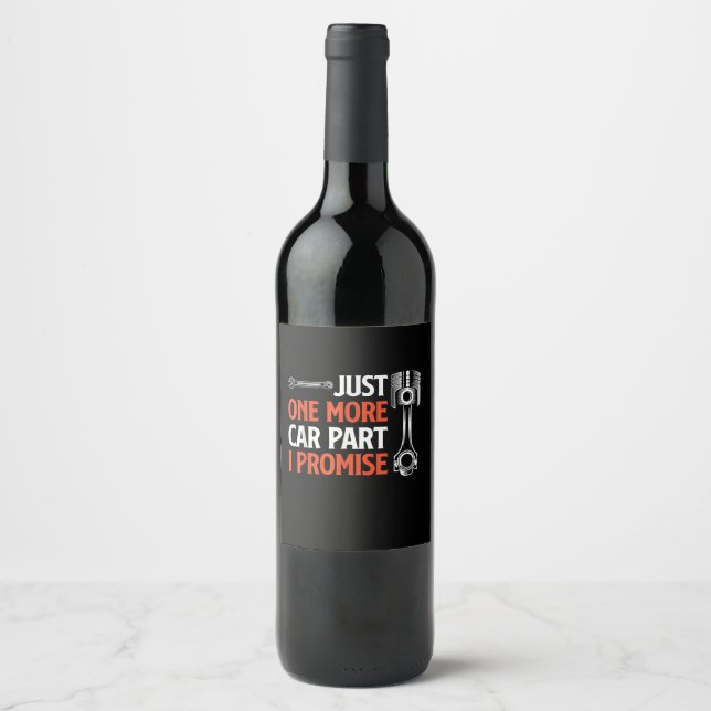 Just One More Car Part I Promise - Car Enthusiast  Wine Label (Front)