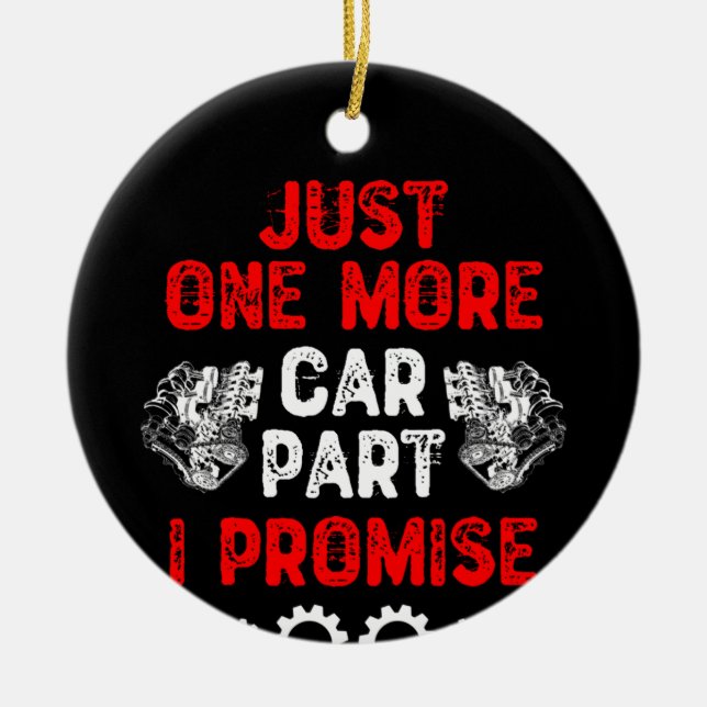 Just One More Car Part I Promise Ceramic Tree Decoration (Front)