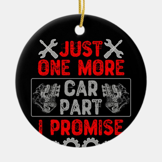 Just One More Car Part I Promise Ceramic Tree Decoration (Front)