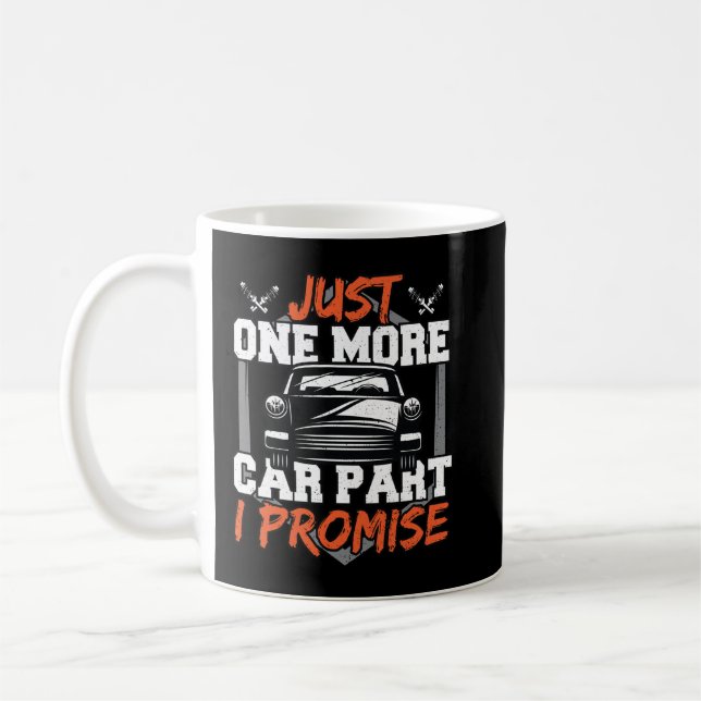 Just One More Car Part I Promise Coffee Mug (Left)