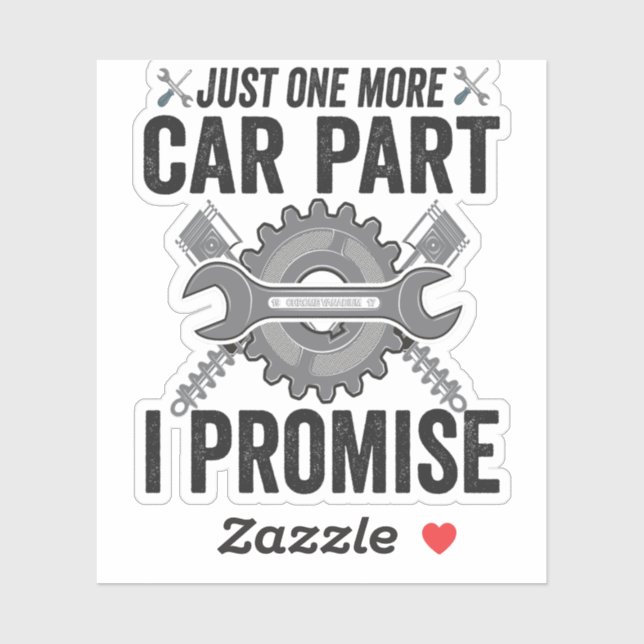 Just One more Car Part i Promise Funny Mechanic   (Sheet)