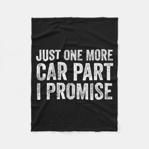 Just One More Car Part I Promise Funny Mechanic Fleece Blanket