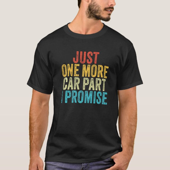 Just One More Car Part I Promise Gear Head Funny V T-Shirt (Front)