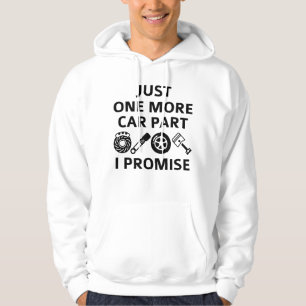 Just One More Car Part I Promise Hoodie