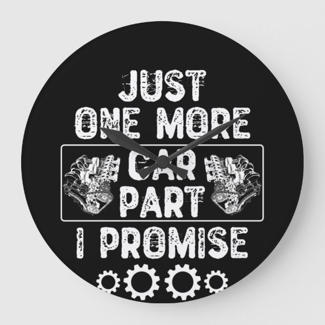 Just One More Car Part I Promise Large Clock (Front)