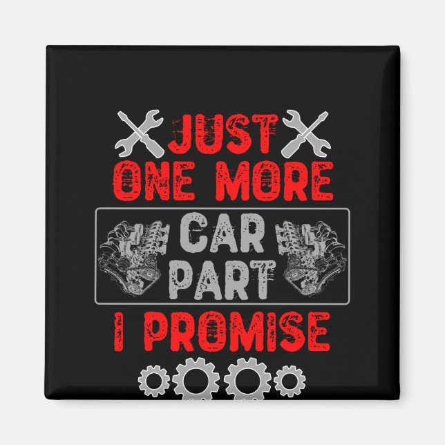 Just One More Car Part I Promise Magnet (Front)