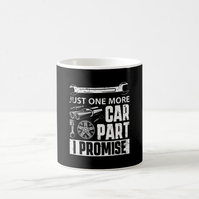 Just one more Car Part I Promise Mechanic Coffee Mug (Center)