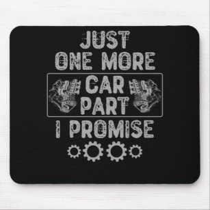 Just One More Car Part I Promise Mouse Mat