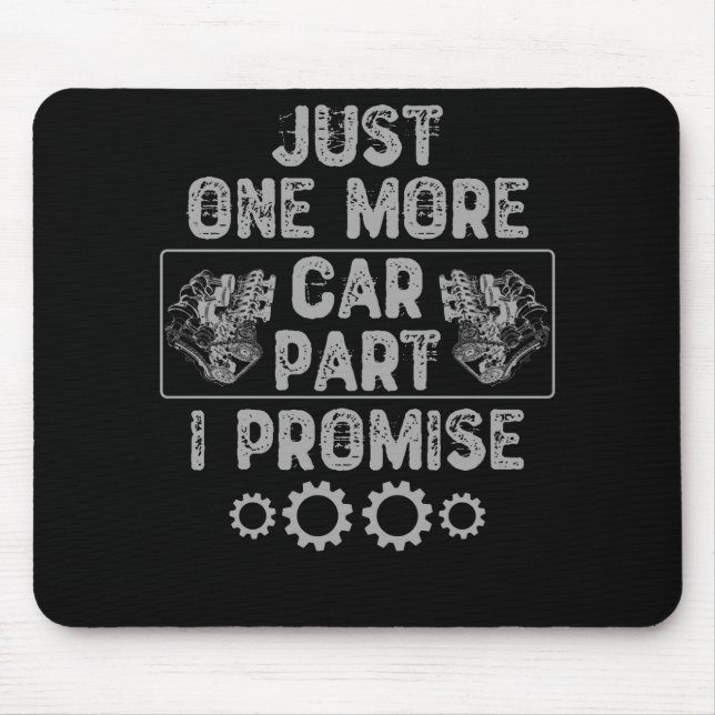Just One More Car Part I Promise Mouse Mat (Front)