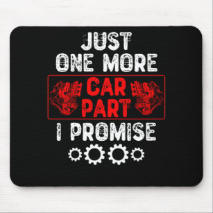 Just One More Car Part I Promise Mouse Mat